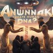 Did the Anunnaki Create Human